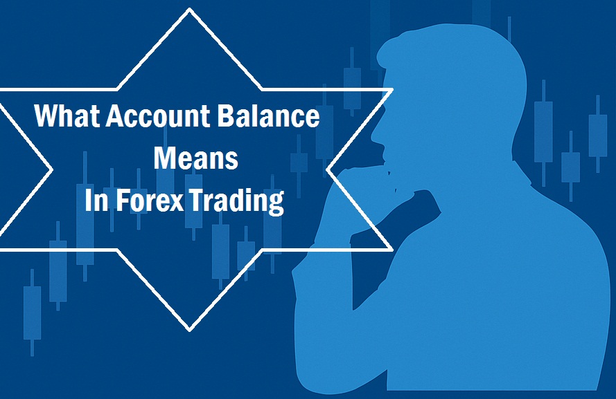 What Account Balance Means In Forex Trading What Account Balance Means In Forex Trading